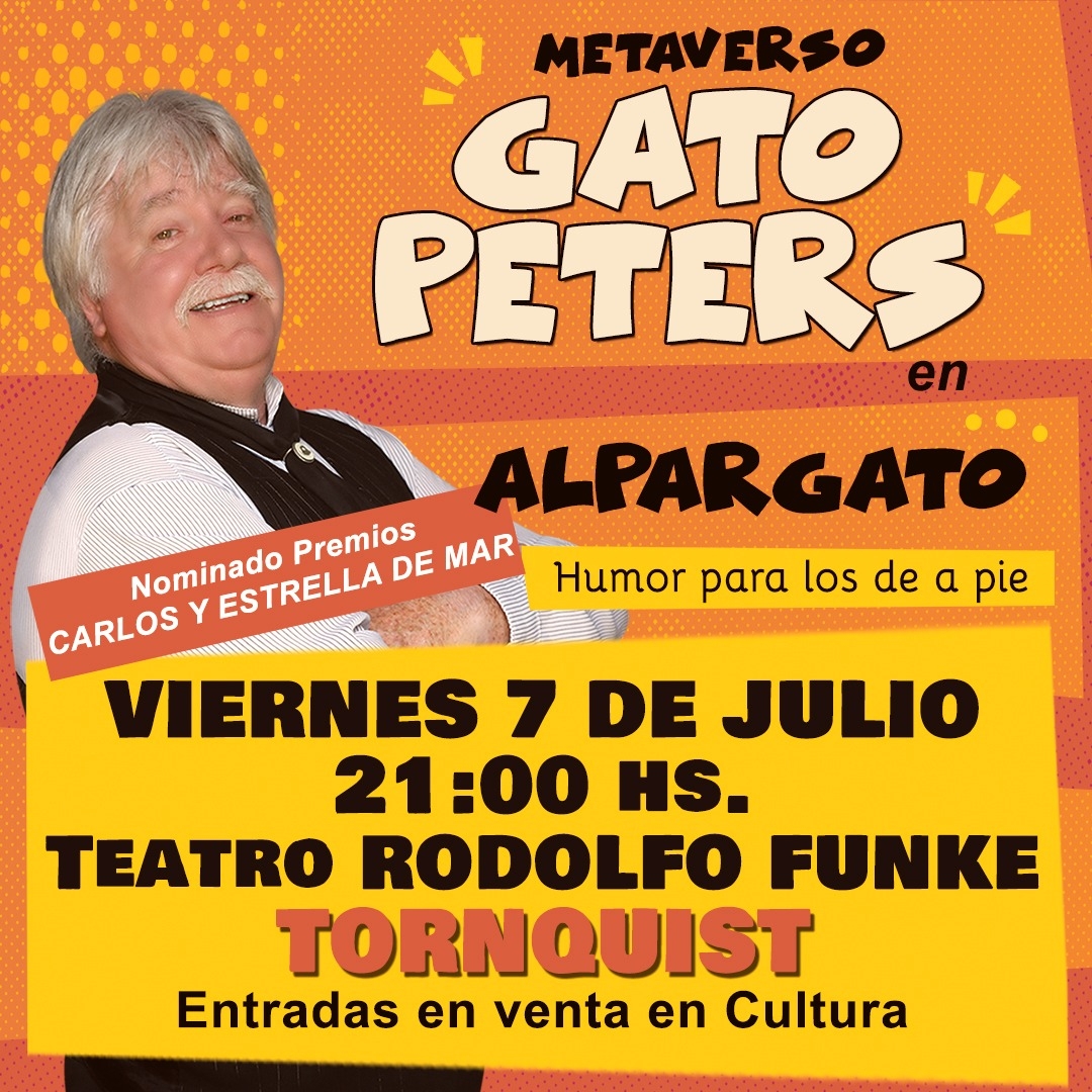 El Gato Peters Vuelve A Tornquist Con Su Show Alpargato Humor Para